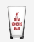 LFC Them Scousers Again Pint Glass
